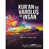 Kur’anda Varoluş ve İnsan - Sadık Kılıç - Akçağ Yayınları