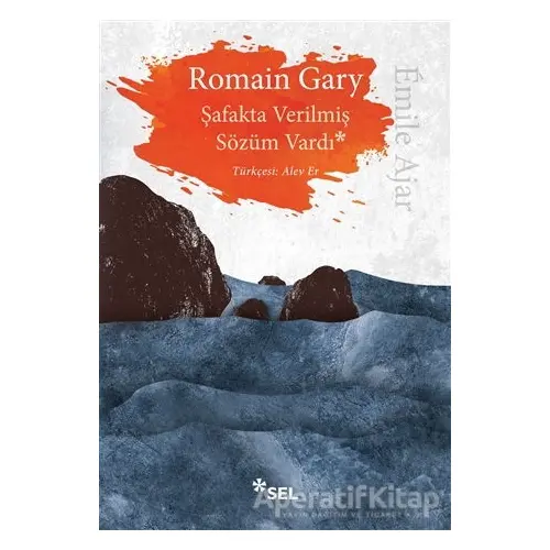 Şafakta Verilmiş Sözüm Vardı - Romain Gary - Sel Yayıncılık