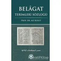 Belagat Terimleri Sözlüğü - Ali Bulut - Marmara Üniversitesi İlahiyat Fakültesi Vakfı