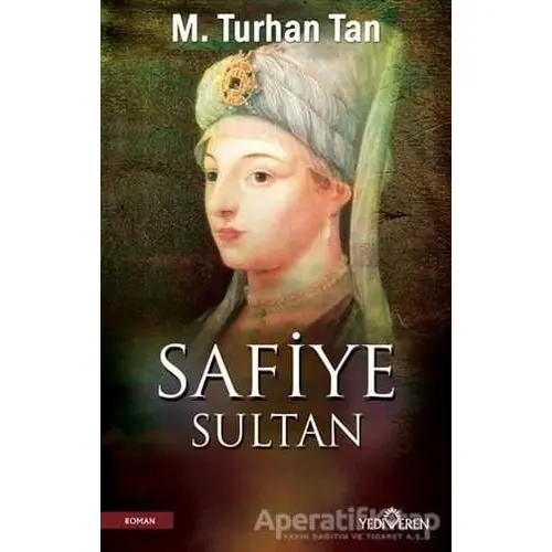 Safiye Sultan - M. Turhan Tan - Yediveren Yayınları