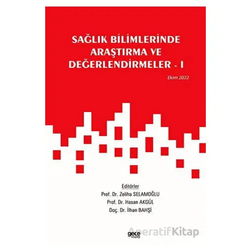 Sağlık Bilimlerinde Araştırma ve Değerlendirmeler – 1 / Ekim 2022 - Kolektif - Gece Kitaplığı