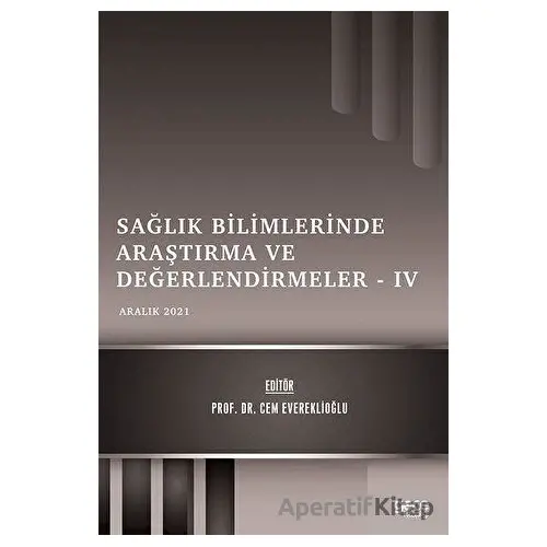 Sağlık Bilimlerinde Araştırma ve Değerlendirmeler 4 - Cem Evereklioğlu - Gece Kitaplığı