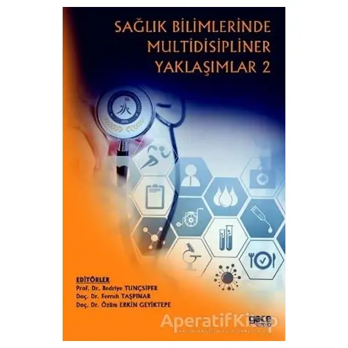 Sağlık Bilimlerinde Multidisipliner Yaklaşımlar 2 - Özüm Erkin Geyiktepe - Gece Kitaplığı