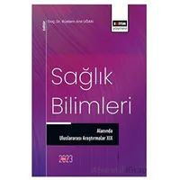 Sağlık Bilimleri Alanında Uluslararası Araştırmalar XIX