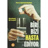 Biri Bizi Hasta Ediyor - Ahmet Rasim Küçükusta - Hayykitap