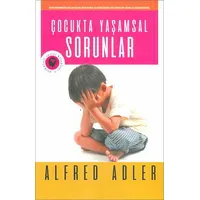 Çocukta Yaşamsal Sorunlar - Alfred Adler - Olympia Yayınları