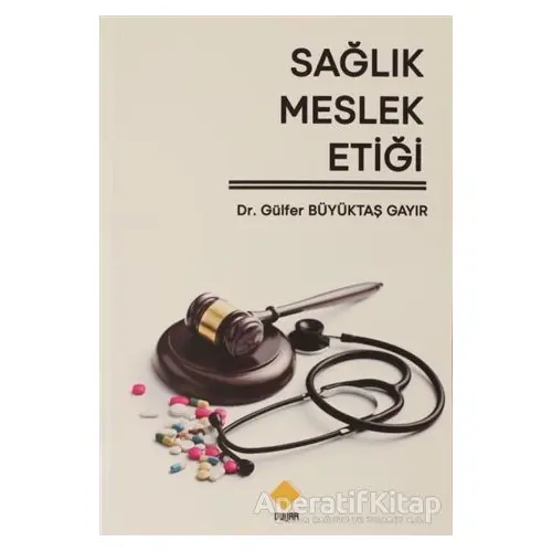 Sağlık Meslek Etiği - Gülfer Büyüktaş - Duvar Kitabevi