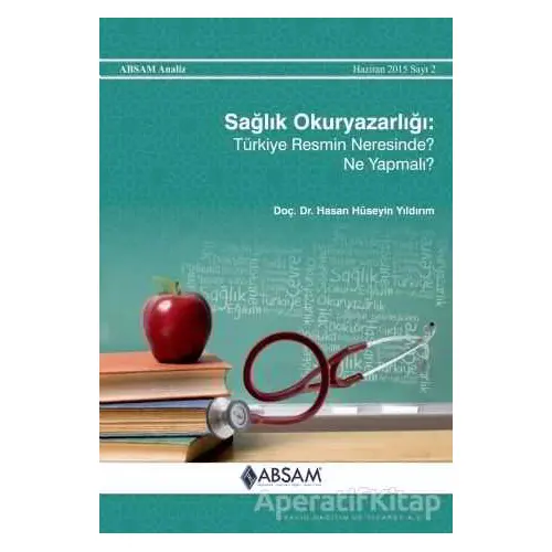 Sağlık Okuryazarlığı: Türkiye Resmin Neresinde? Ne Yapmalı?