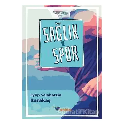 Sağlık ve Spor - Eyüp Selahattin Karakaş - Boyalıkuş Yayınları