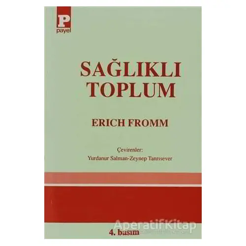 Sağlıklı Toplum - Erich Fromm - Payel Yayınları