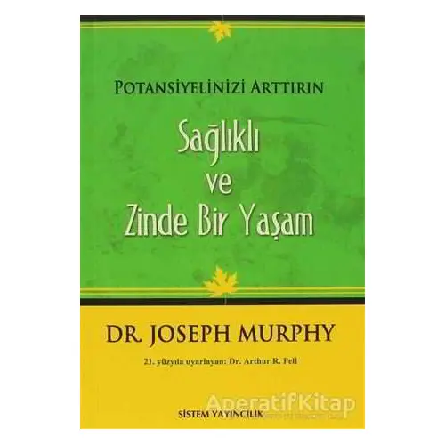 Sağlıklı ve Zinde Bir Yaşam - Joseph Murphy - Sistem Yayıncılık