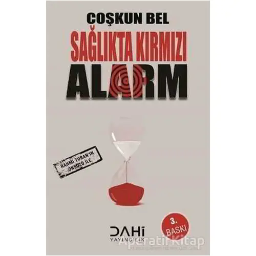 Sağlıkta Kırmızı Alarm - Coşkun Bel - Dahi Yayıncılık