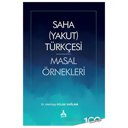 Saha (Yakut) Türkçesi Masal Örnekleri - Mehtap Solak Sağlam - Sonçağ Yayınları