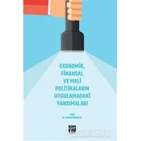 Ekonomik, Finansal ve Mali Politikaların Uygulamadaki Yansımaları - Şahin Karabulut - Gazi Kitabevi