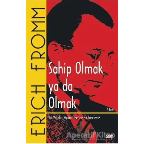 Sahip Olmak ya da Olmak - Erich Fromm - Say Yayınları