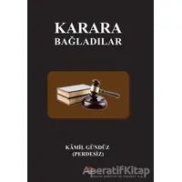 Karara Bağladılar - Kamil Gündüz (Perdesiz) - Can Yayınları (Ali Adil Atalay)