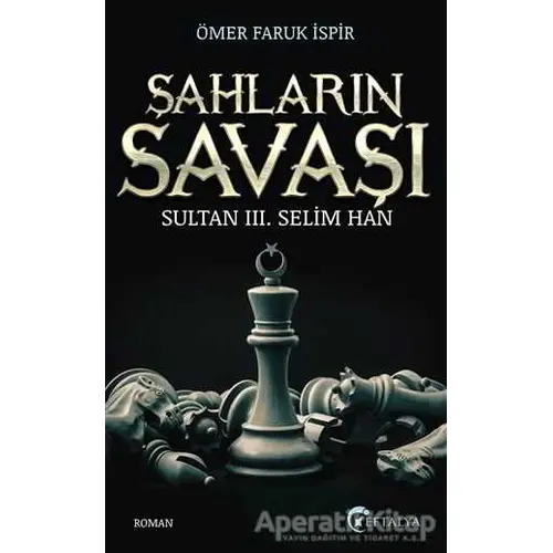 Şahların Savaşı - Ömer Faruk İşpir - Eftalya Kitap