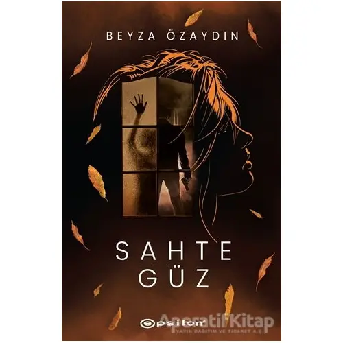 Sahte Güz - Beyza Özaydın - Epsilon Yayınevi