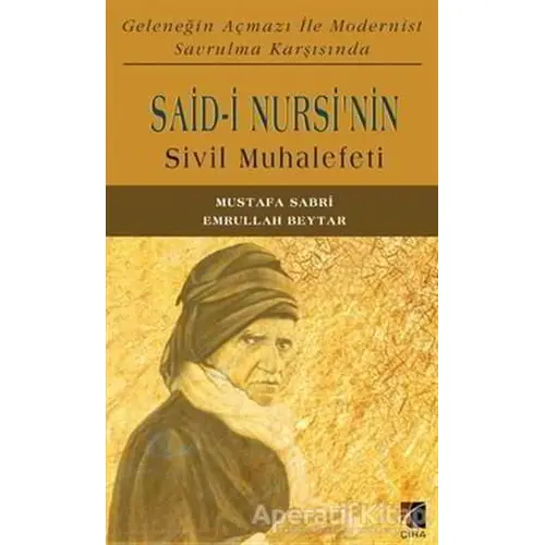 Said-i Nursi’nin Sivil Muhalefeti - Mustafa Sabri - Çıra Yayınları