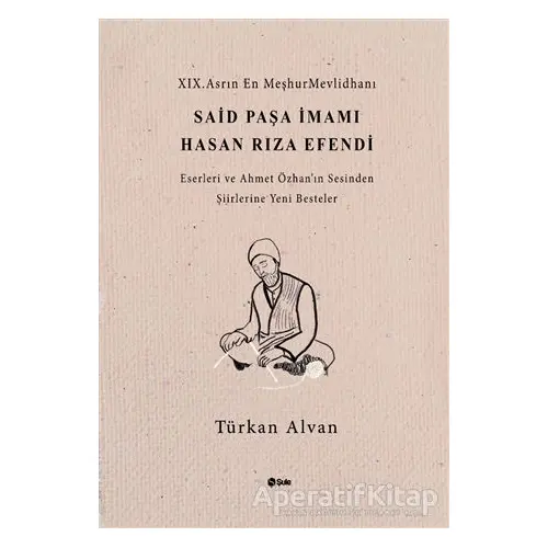 Said Paşa İmami Hasan Rıza Efendi - Türkan Alvan - Şule Yayınları