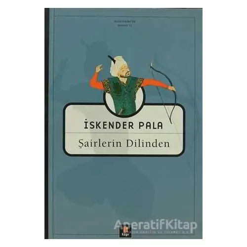 Şairlerin Dilinden - İskender Pala - Kapı Yayınları