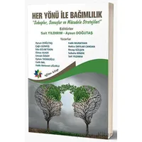 Her Yönü İle Bağımlılık “Sebepler, Sonuçlar ve Mücadele Stratejileri” - Sait Yıldırım - Eğiten Kitap