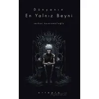 Dünyanın En Yalnız Beyni - Ortapia Yayınları - Serkan Karaismailoğlu