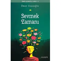 Sevmek Zamanı - Ömer Uzunoğlu - Yüzleşme Yayınları