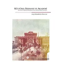 Kültürel Sermaye Ve Akademi - Ayşe Mahinur Tezcan - Sakarya Üniversitesi Kültür Yayınları