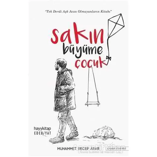 Sakın Büyüme Çocuk - Muhammet Recep Arar - Hayykitap