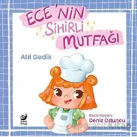 Ece’nin Sihirli Mutfağı - Atıl Gedik - Sakin Kitap