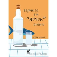 Başımızda Bir Büyük Dursun - Nedim Atilla - Sakin Kitap