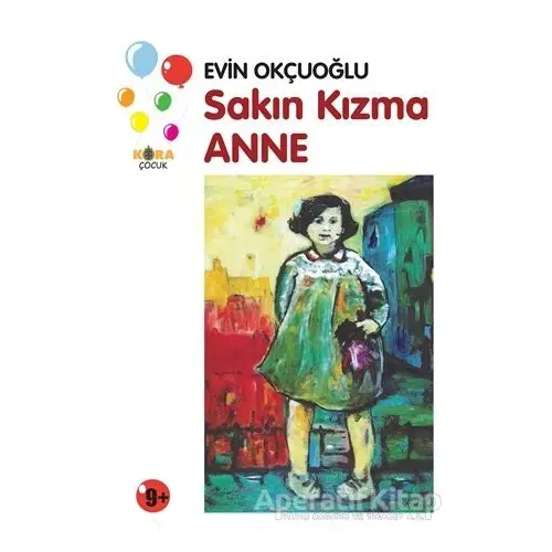 Sakın Kızma Anne - Evin Okçuoğlu - Kora Yayın