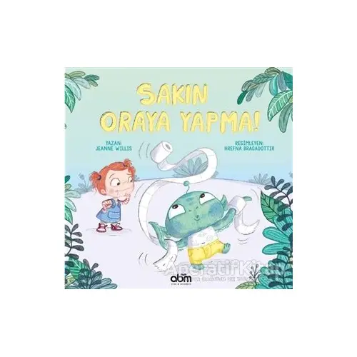 Sakın Oraya Yapma! - Jeanne Willis - Abm Yayınevi