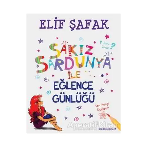 Sakız Sardunya ile Eğlence Günlüğü - Elif Şafak - Doğan Egmont Yayıncılık