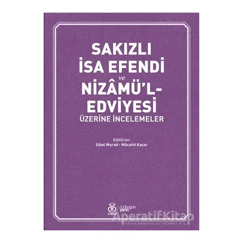 Sakızlı İsa Efendi ve Nizamü’l-Edviyesi Üzerine İncelemeler - Kolektif - DBY Yayınları