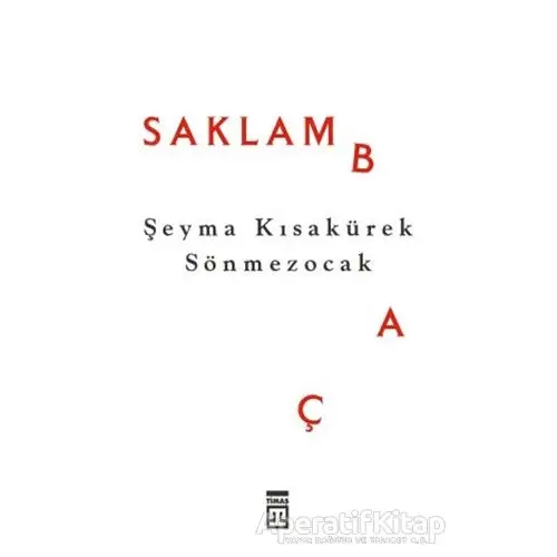 Saklambaç - Şeyma Kısakürek Sönmezocak - Timaş Yayınları