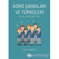 Koro Şarkıları ve Türküleri - Salih Aydoğan - Arkadaş Yayınları