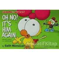 Limon And Zeytin - Oh No! It’s Him Again - Salih Memecan - Mart Yayınları