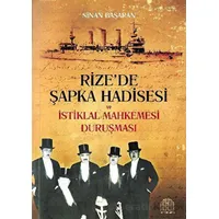 Rize’de Şapka Hadisesi ve İstiklal Mahkemesi Duruşması - Sinan Başaran - Revak Kitabevi