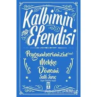 Kalbimin Efendisi - Peygamberimizin Mekke Dönemi - Salih Suruç - Genç Timaş