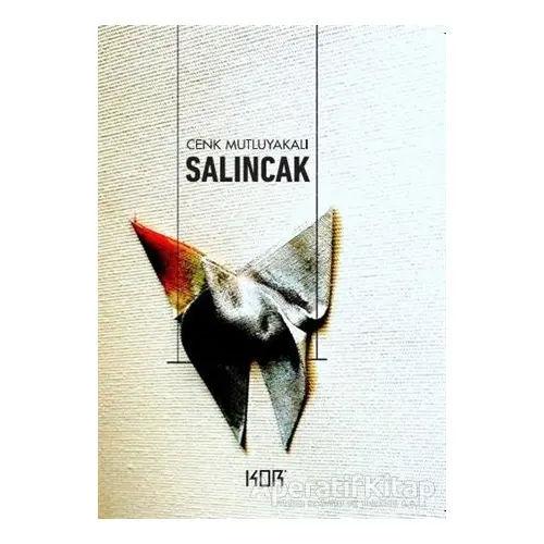 Salıncak - Cenk Mutluyakalı - Kor Kitap