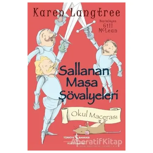 Sallanan Masa Şövalyeleri - Karen Langtree - İş Bankası Kültür Yayınları