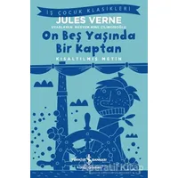 On Beş Yaşında Bir Kaptan (Kısaltılmış Metin) - Jules Verne - İş Bankası Kültür Yayınları