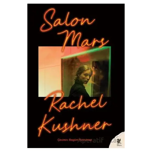 Salon Mars - Rachel Kushner - Siren Yayınları