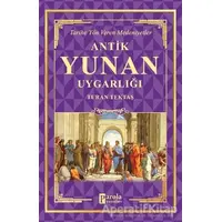 Antik Yunan Uygarlığı - Turan Tektaş - Parola Yayınları