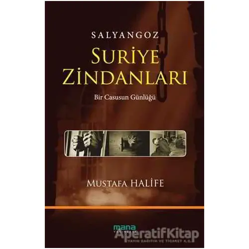 Salyangoz: Suriye Zindanları - Mustafa Halife - Mana Yayınları