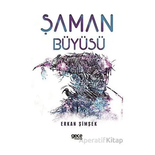 Şaman Büyüsü - Erkan Şimşek - Gece Kitaplığı