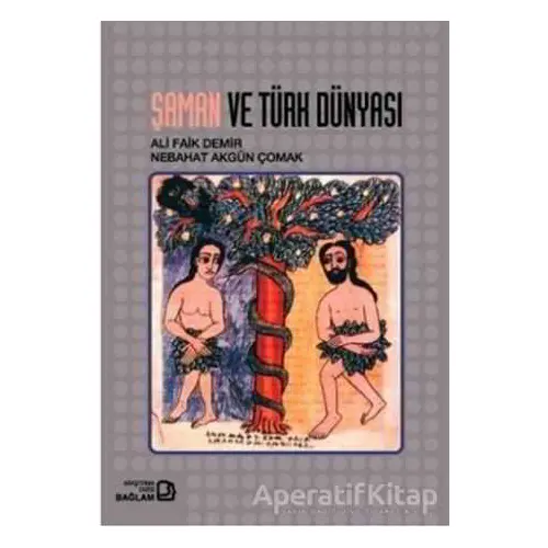 Şaman ve Türk Dünyası - Ali Faik Demir - Bağlam Yayınları