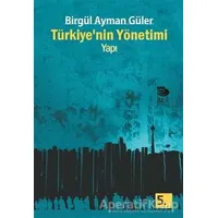 Türkiyenin Yönetimi - Yapı - Birgül Ayman Güler - İmge Kitabevi Yayınları